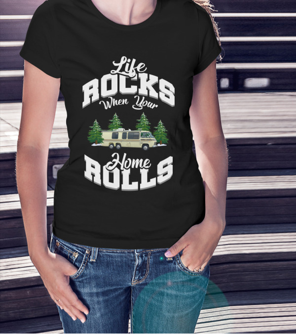 Life Rocks When Your Home Rolls GMC Motorhome Adventure T-Shirt