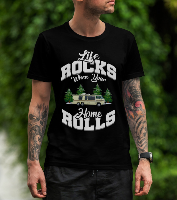Life Rocks When Your Home Rolls GMC Motorhome Adventure T-Shirt