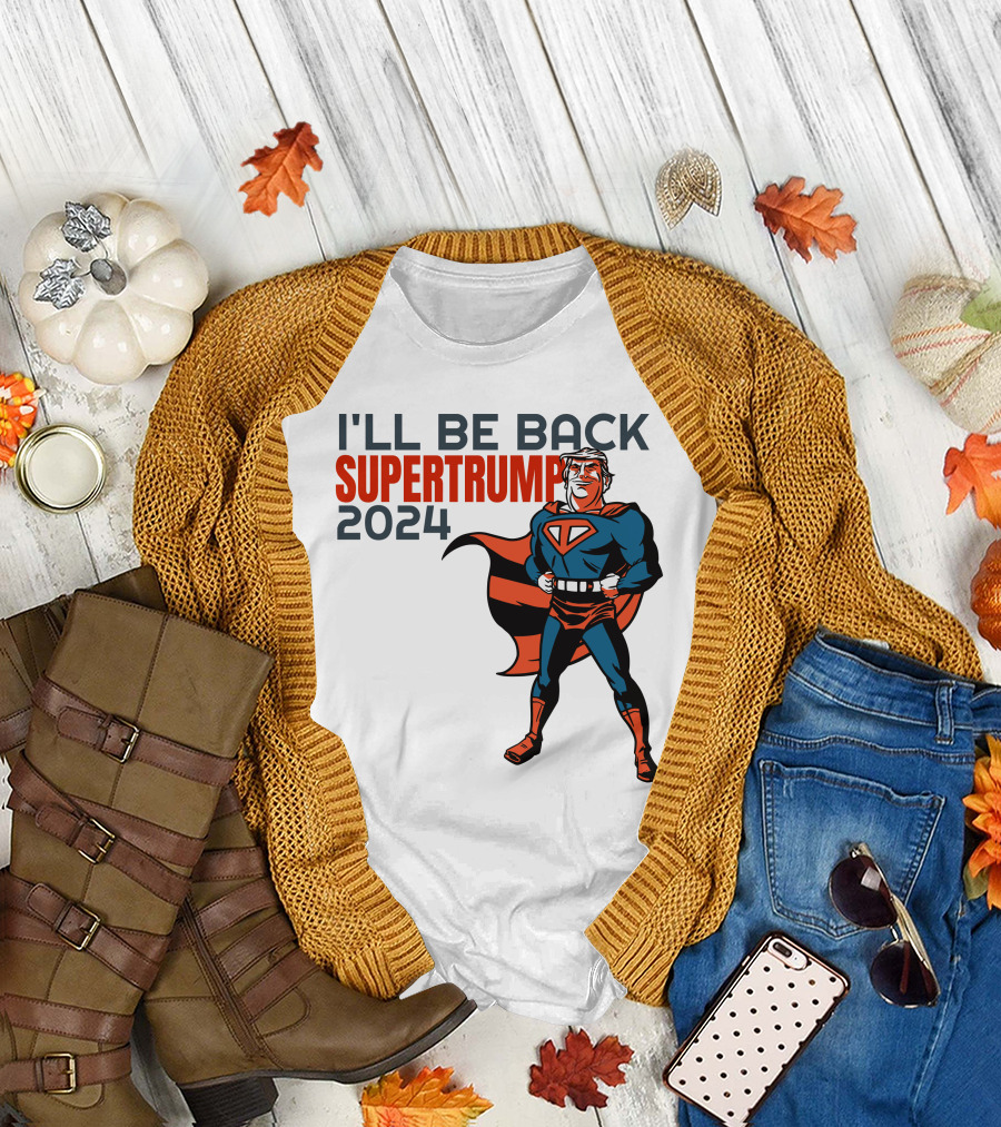 I'll Be Back Super Trump T-Shirt