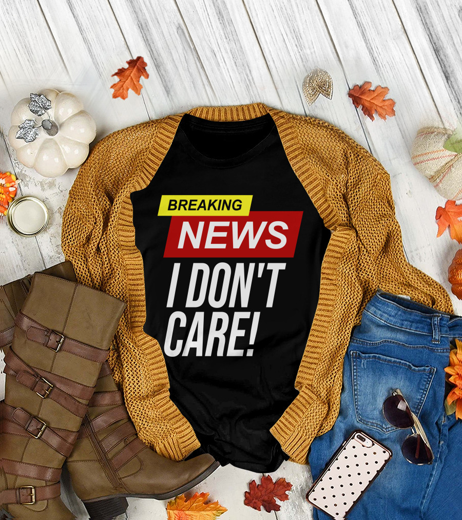 Breaking News I Don't Care Bold Red T-Shirt