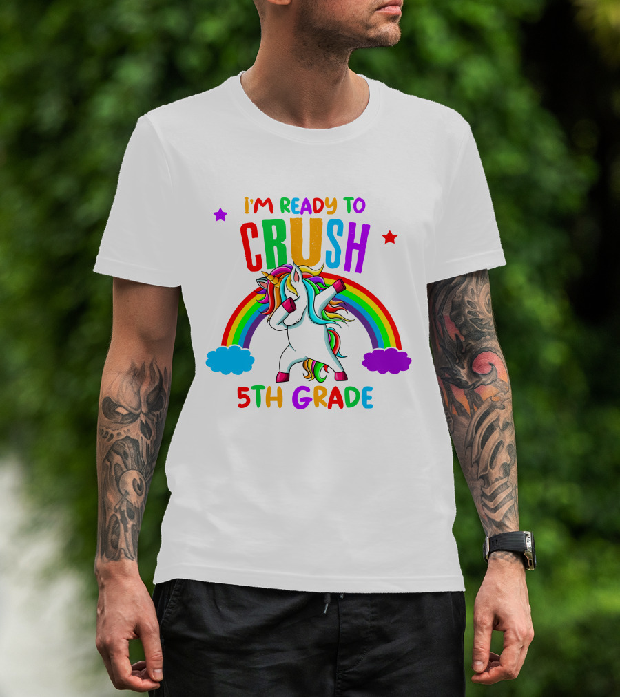 I'm Ready To Crush 5th Grade Unicorn Rainbow T-Shirt