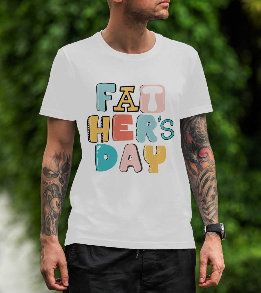 Fathers Day Happy Fathers Day Colorful Lettering T-Shirt