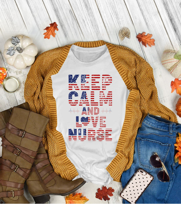 Keep Calm And Love Nurse USA Flag Stars Stripes T-Shirt