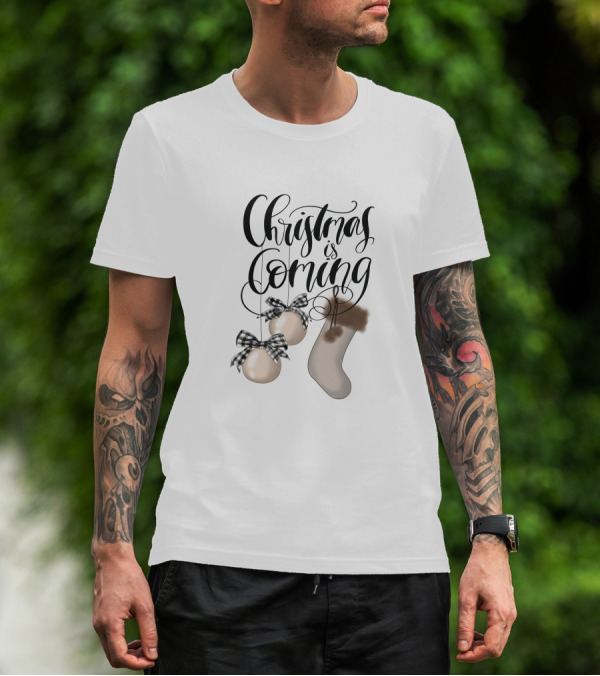 Christmas Is Coming Ornaments And Stocking Decor T-Shirt