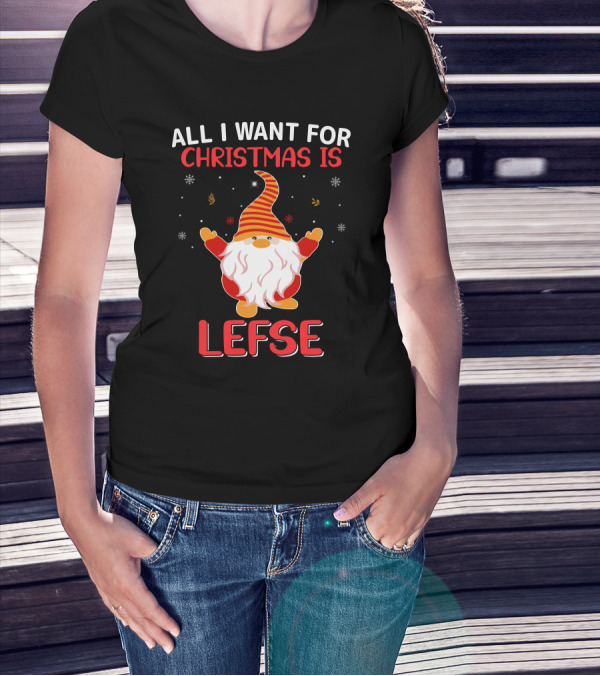 All I Want For Christmas Is Lefse Gnome Holiday Snowflakes Nordic Charm T-Shirt