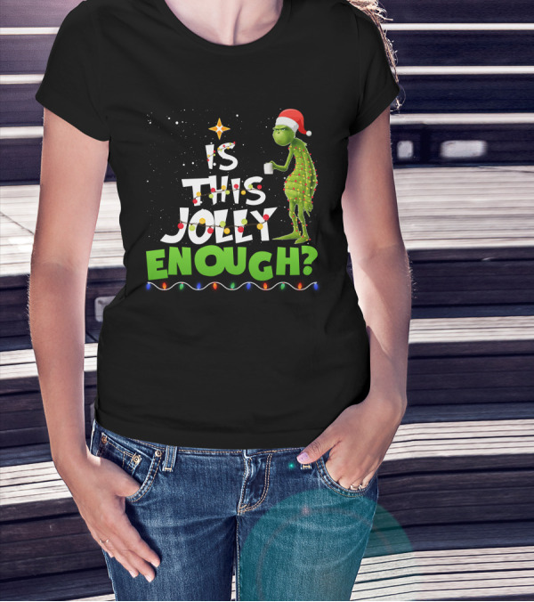 Is This Jolly Enough Christmas Grinch Santa Lights Mug T-Shirt