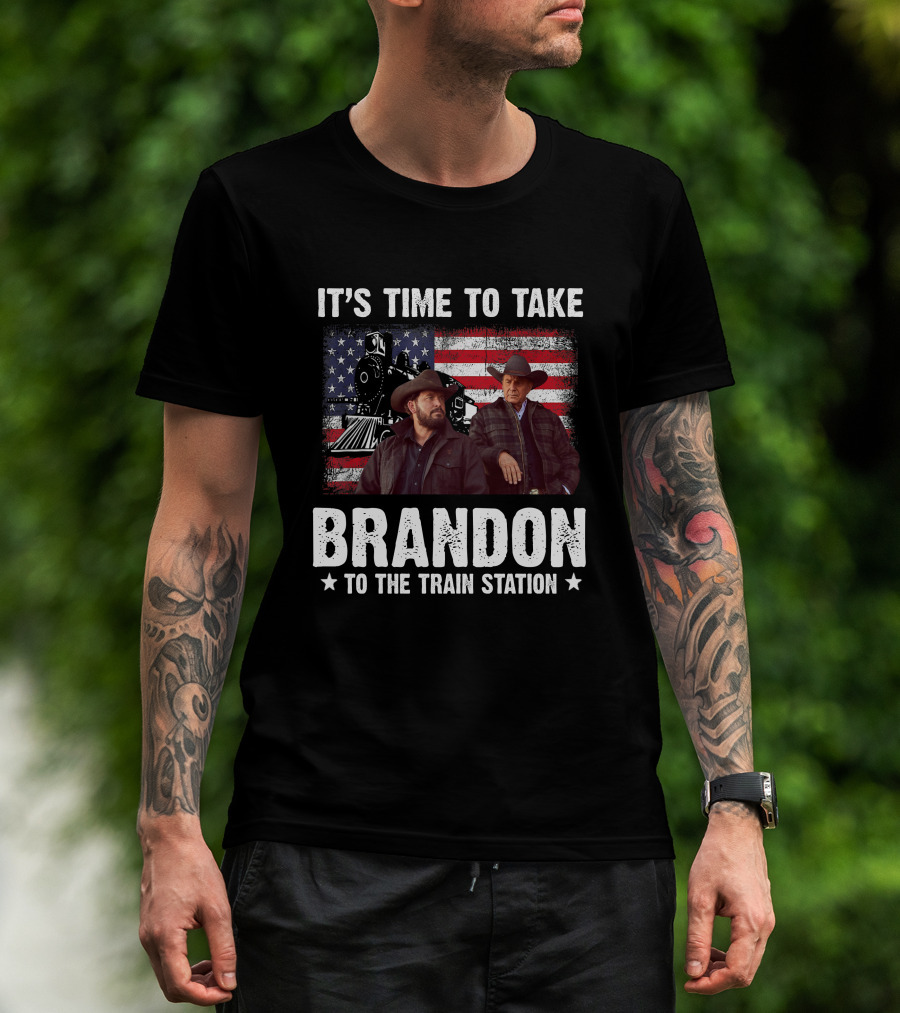 It's Time To Take Brandon To The Train Station T-Shirt