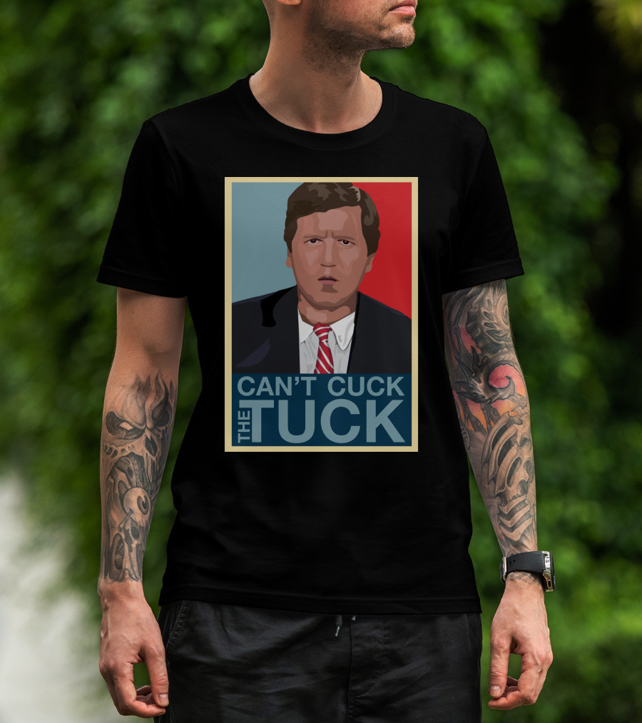 Can't Cuck The Tuck Tucker Carlson Image T-Shirt