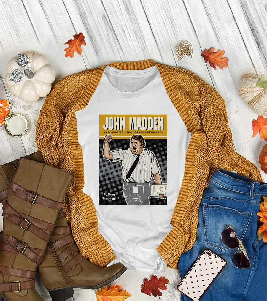 John Madden A Pro Football Hall of Fame Biography By Peter Richmond T-Shirt