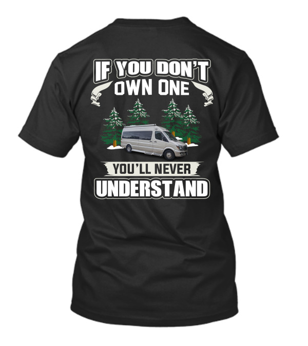If You Don't Own One You'll Never Understand Pleasureway Class Van T-Shirt