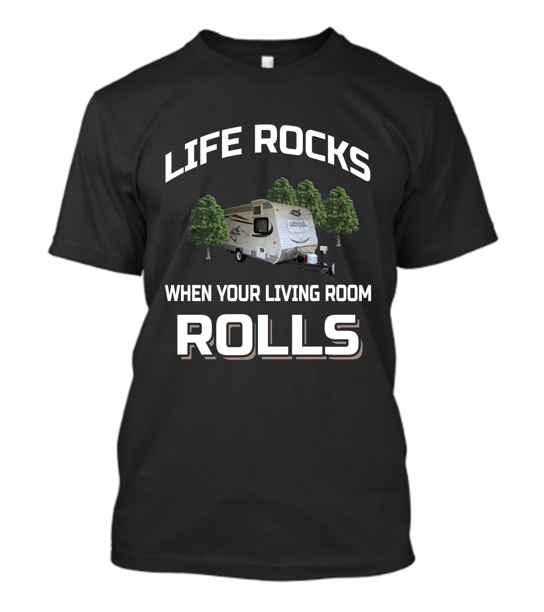 LIFE ROCKS WHEN YOUR LIVING ROOM ROLLS Jayco 145 T-Shirt