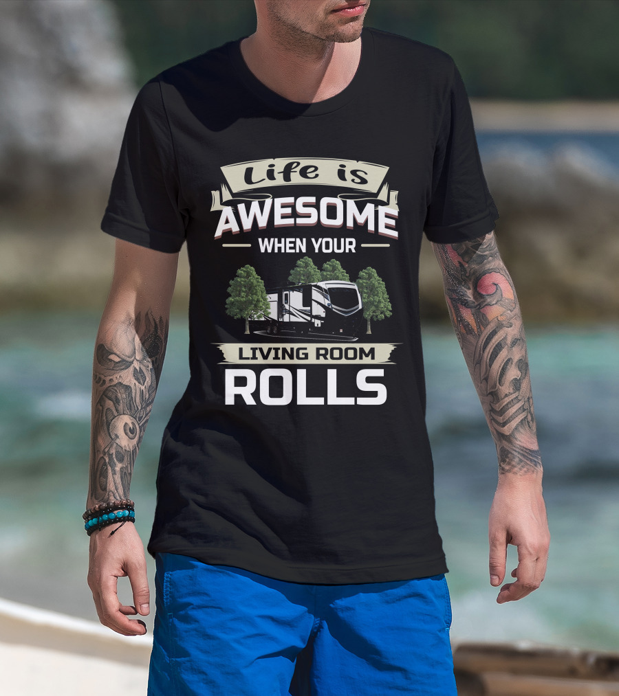 Life Is Awesome When Your Living Room Rolls Keystone Outback 341RD T-Shirt