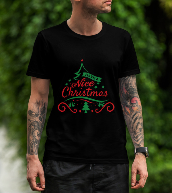 Have A Nice Christmas Happy Merry Christmas T-Shirt
