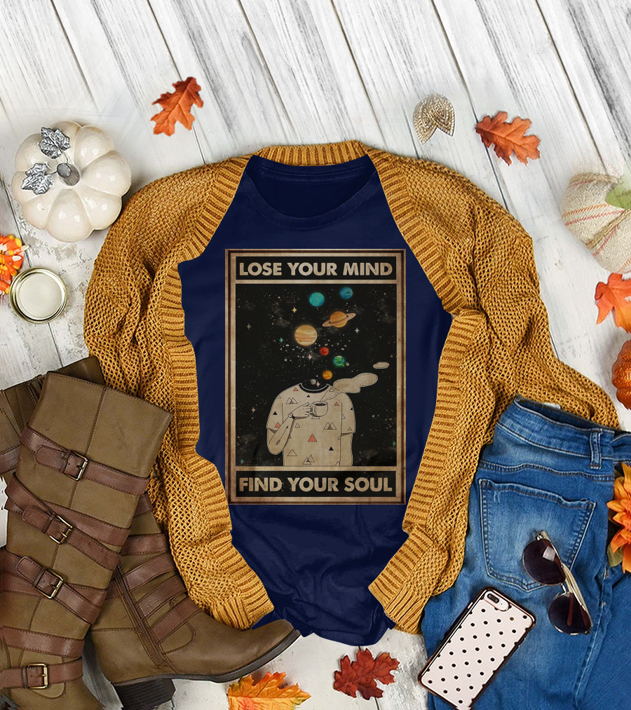 Galaxy Planets Headless Coffee Lose Your Mind Find Your Soul T-Shirt