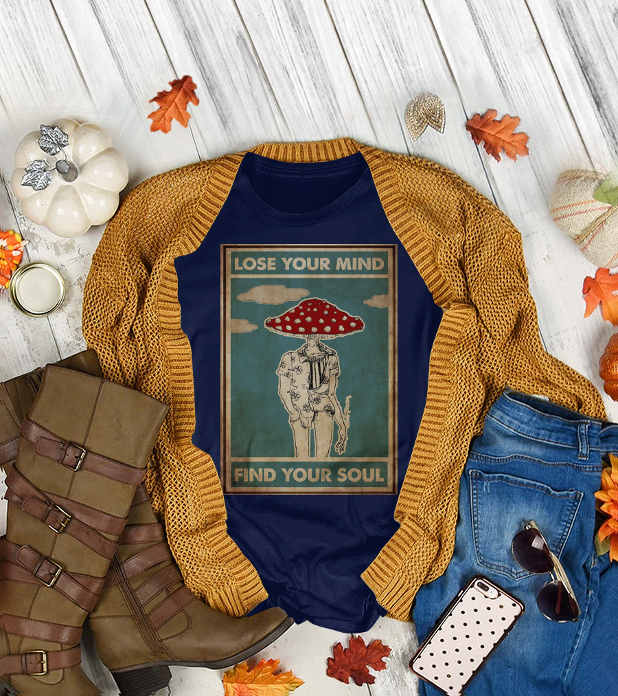 Lose Your Mind Find Your Soul Mushroom Man with Red Cap T-Shirt