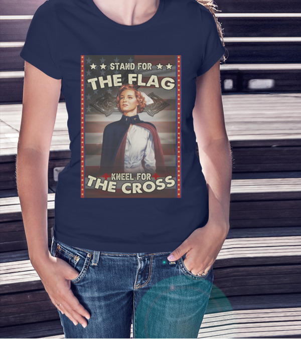 Stand For The Flag Kneel For The Cross Nurse American Patriotism T-Shirt
