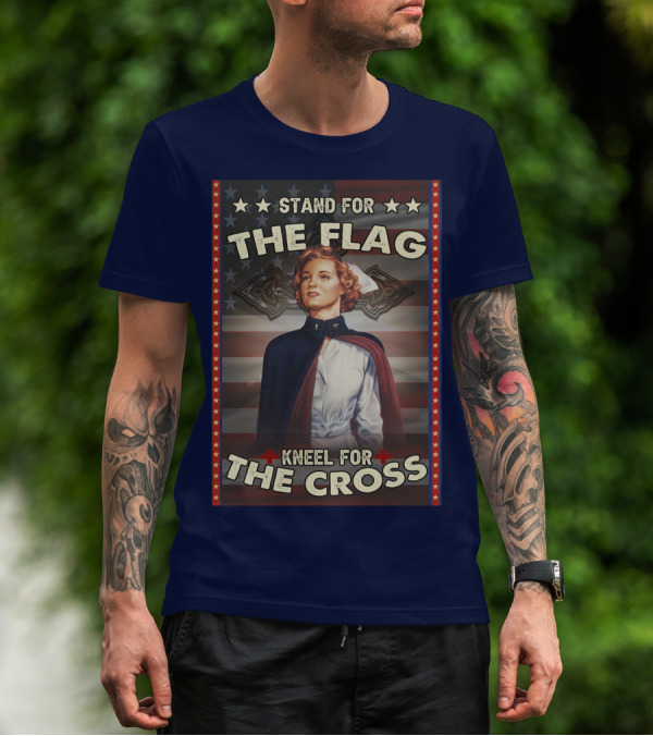 Stand For The Flag Kneel For The Cross Nurse American Patriotism T-Shirt