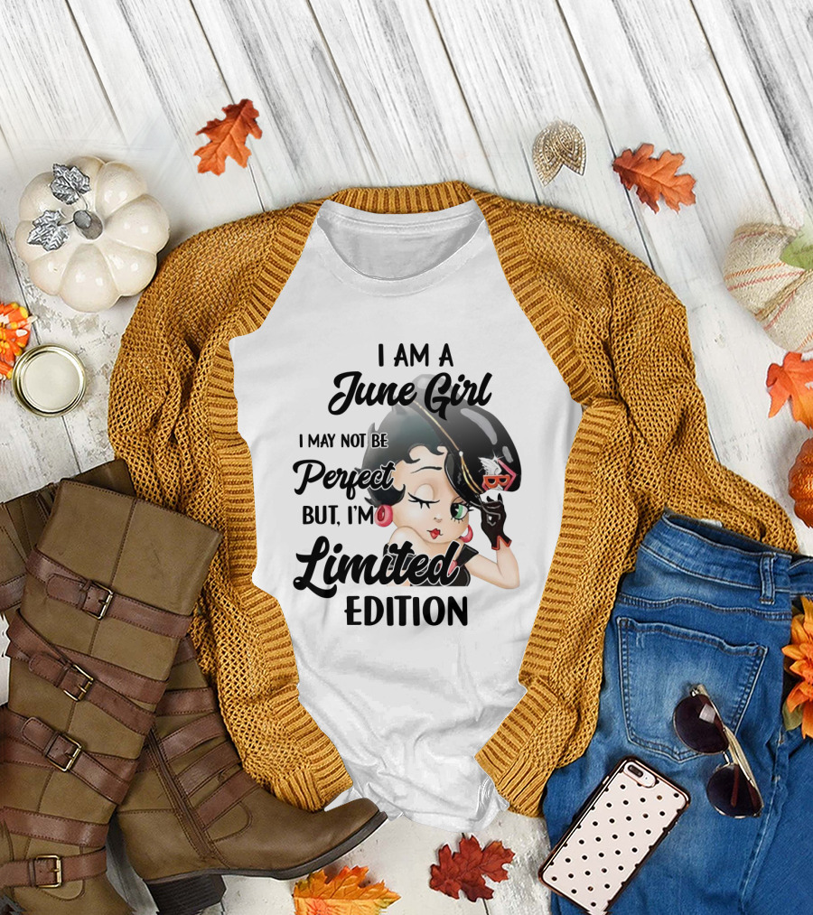I Am a June Girl I May Not Be Perfect But I'm T-Shirt