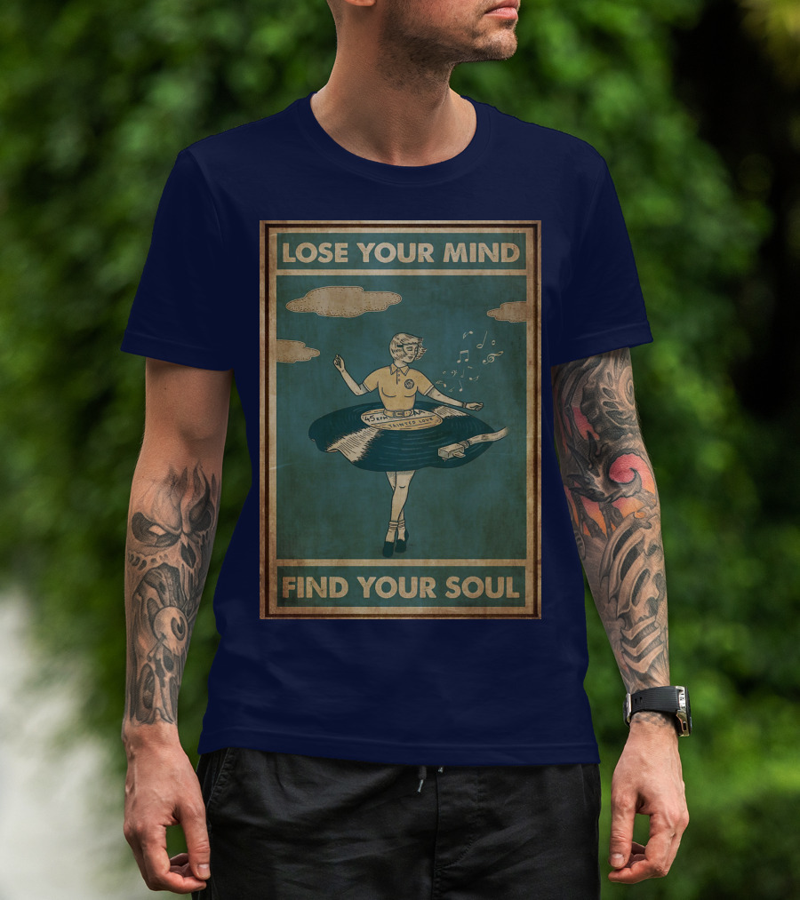 Lose Your Mind Vinyl Dress Find Your Soul Retro Music T-Shirt