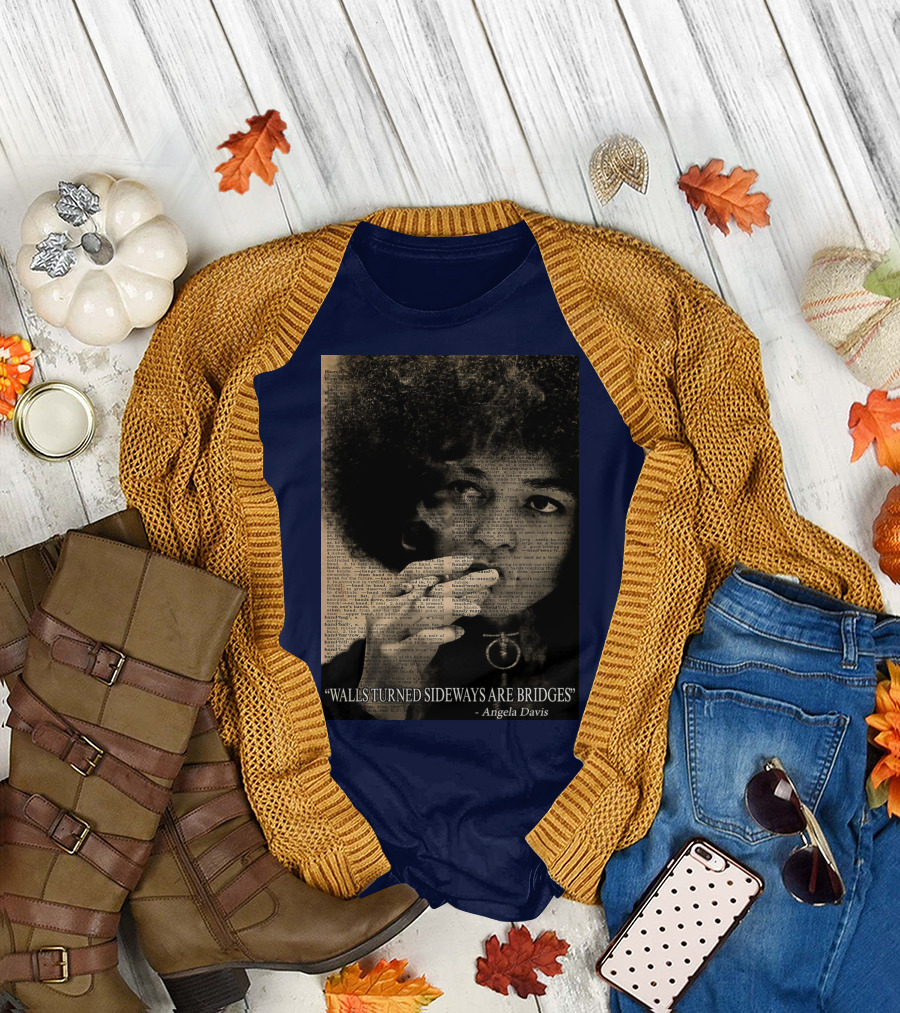 Walls Turned Sideways Are Bridges Angela Davis Portrait Text Overlay T-Shirt