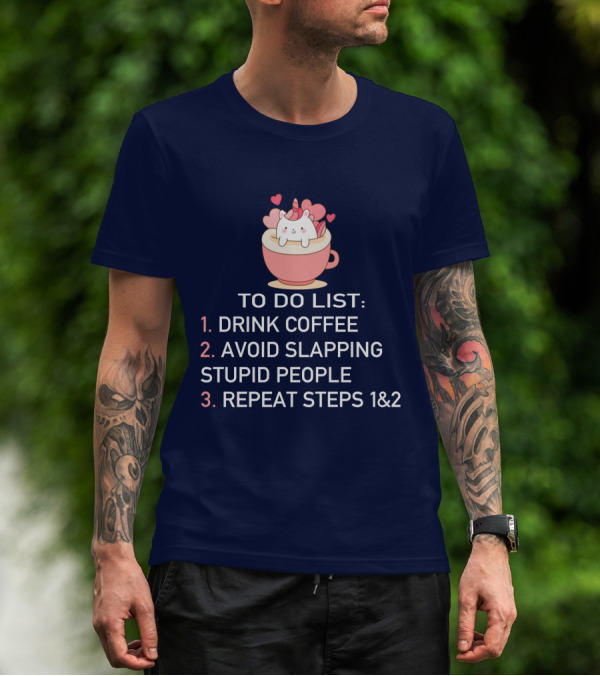 Unicorn To Do List Drink Coffee Avoid Slapping Stupid People Cute Cartoon Hearts T-Shirt
