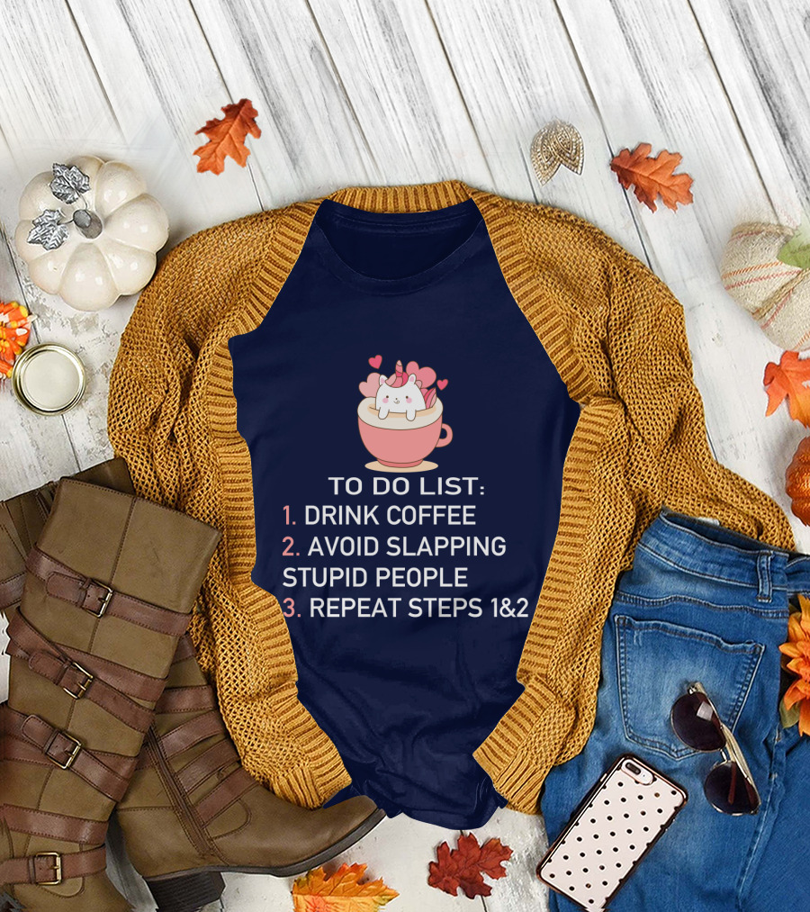 Unicorn To Do List Drink Coffee Avoid Slapping Stupid People Cute Cartoon Hearts T-Shirt
