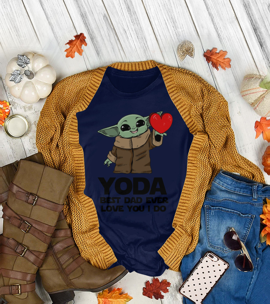 Baby Yoda Heart Yoda Best Dad Ever Love You I Do T-Shirt
