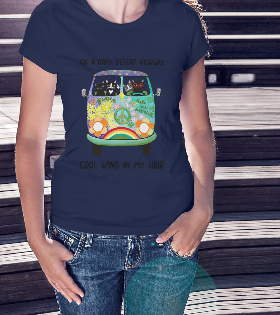 Hippie Cats Peace Van On A Dark Desert Highway Cool Wind In My Hair T-Shirt
