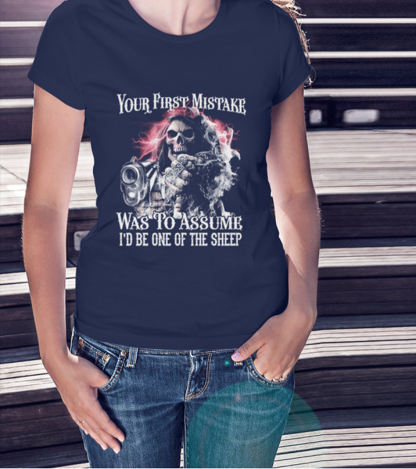 Your First Mistake Was To Assume I'd Be One Of The Sheep Skull With Gun And Smoke T-Shirt