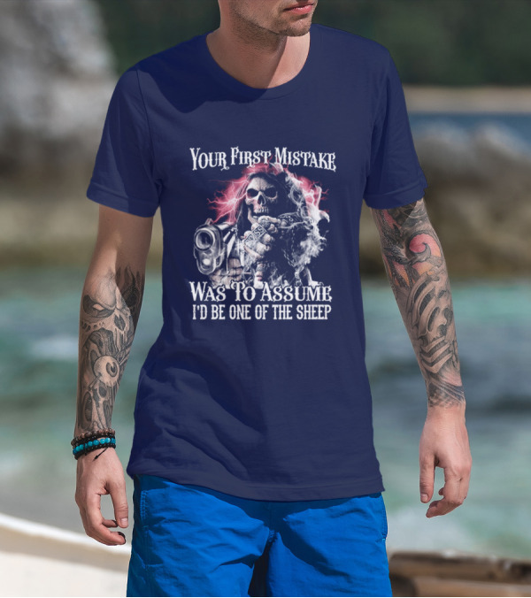 Your First Mistake Was To Assume I'd Be One Of The Sheep Skull With Gun And Smoke T-Shirt