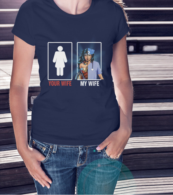 Wonder Woman Nurse Your Wife My Wife Oversized T-Shirt