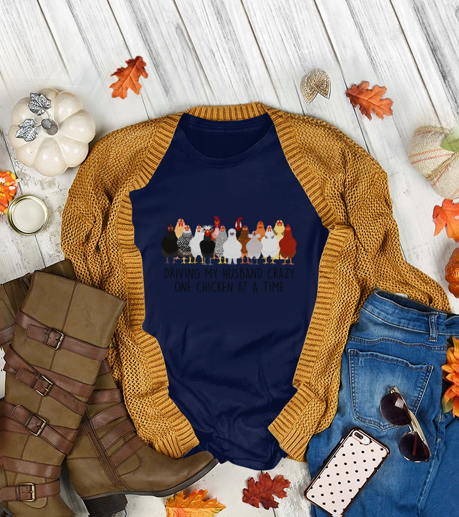 Driving My Husband Crazy with a Colorful Lineup of Chickens T-Shirt