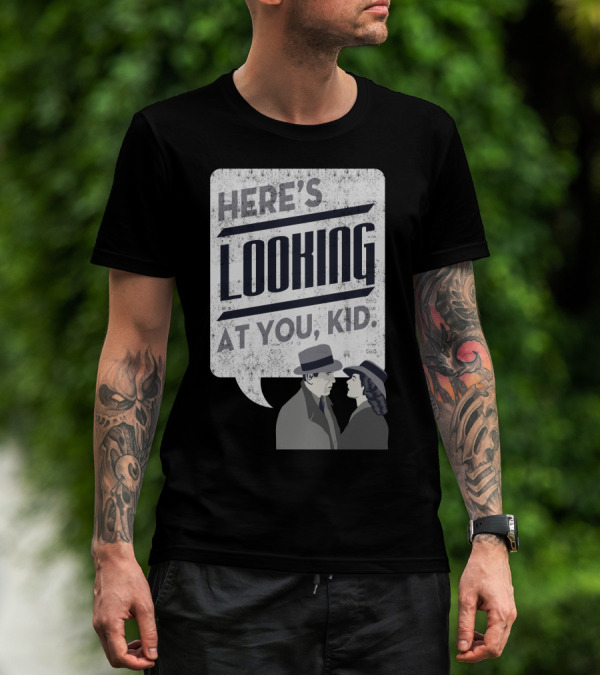 Here's Looking At You Kid Casablanca Iconic Movie Quote With Classic Film Characters T-Shirt