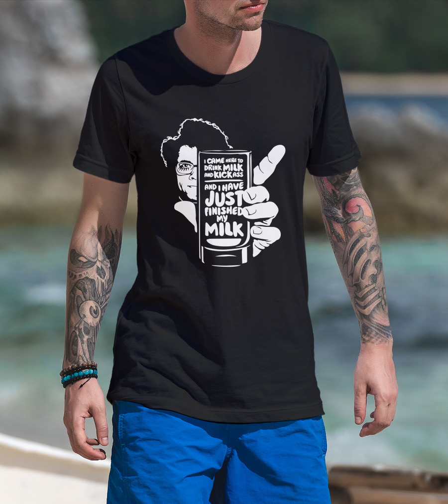I Came Here To Drink Milk And Kick Ass And I Have Just Finished My Milk The IT Crowd Retro Homage T-Shirt