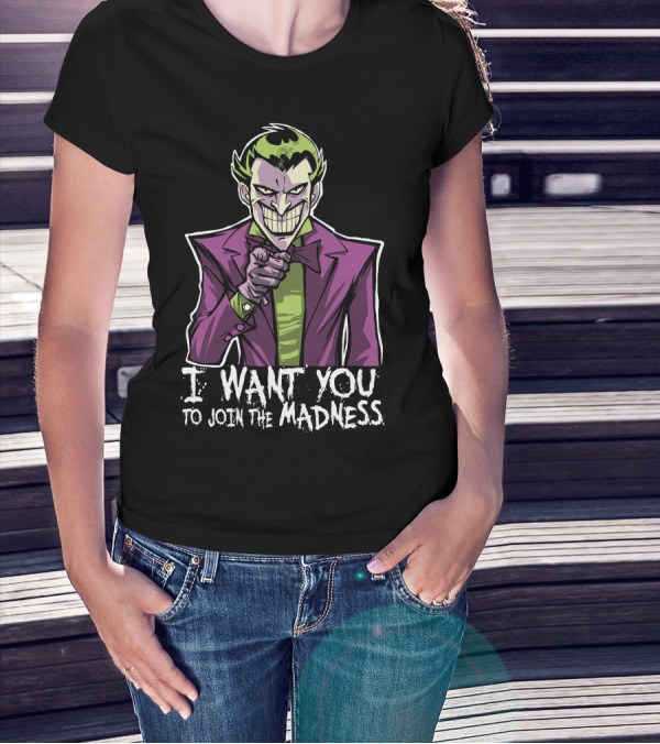 I Want You To Join The Madness Joker T-Shirt