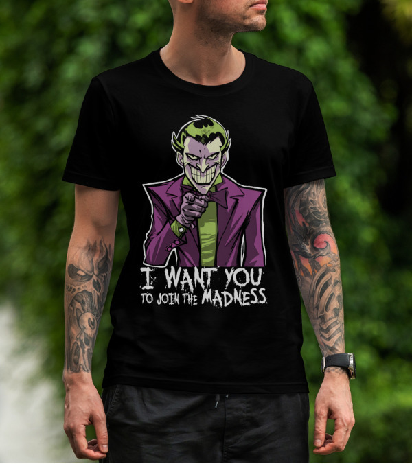 I Want You To Join The Madness Joker T-Shirt