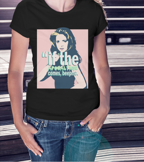 Buffy If The Apocalypse Comes Beep Me T-Shirt