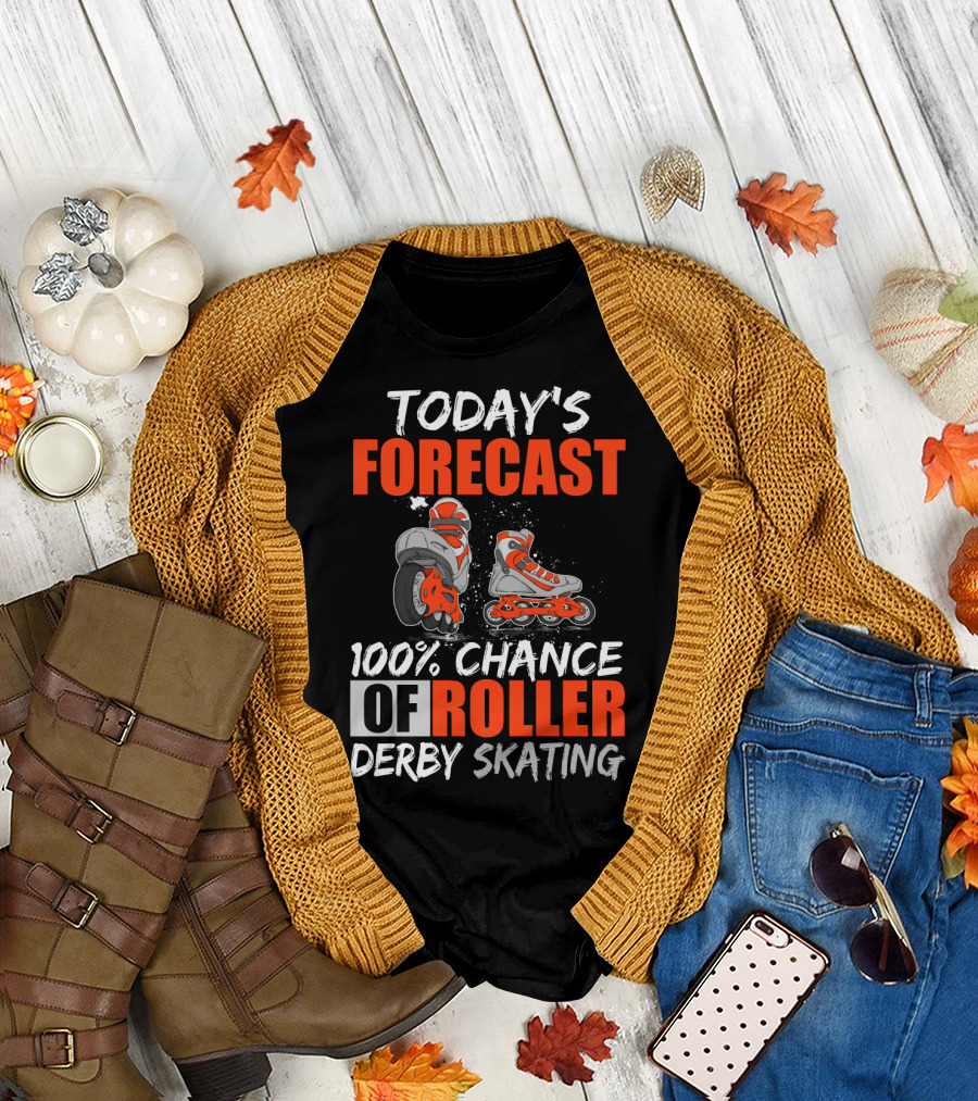 Today's Forecast 100% Chance of Roller Derby Skating with Funny Skater T-Shirt