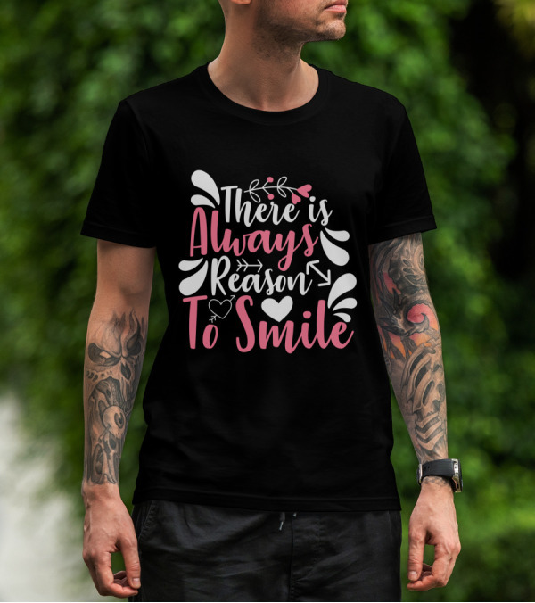 There Is Always Reason To Smile Heart And Arrow Motif With Decorative Flourishes T-Shirt