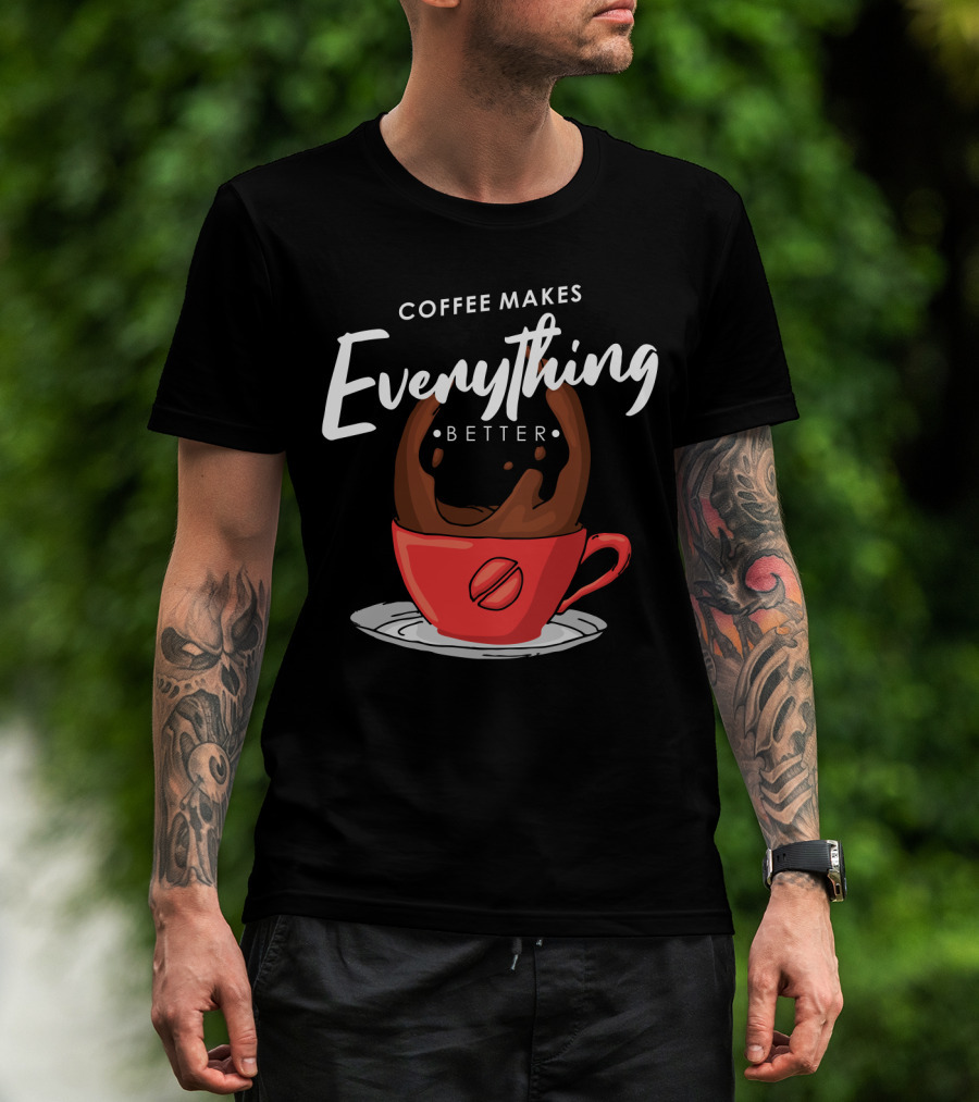 Coffee Makes Everything Better Red Cup Spill T-Shirt