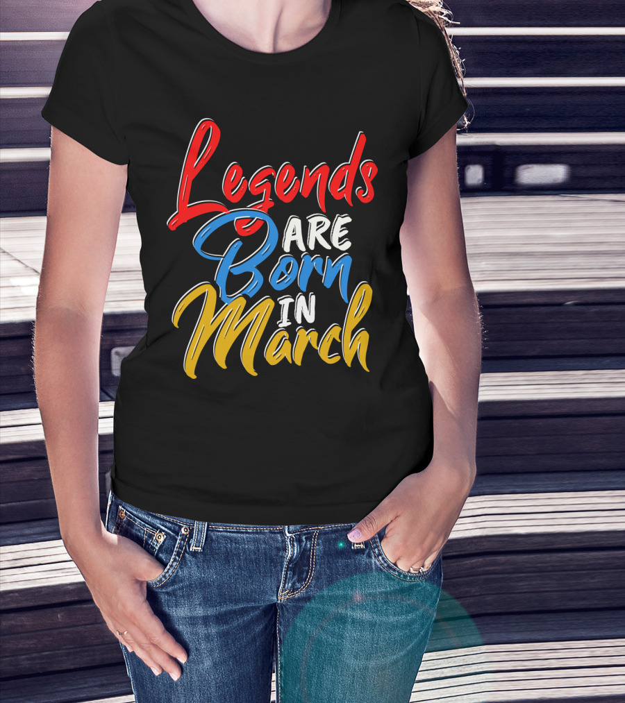 Legends Are Born In March Red Blue Yellow T-Shirt