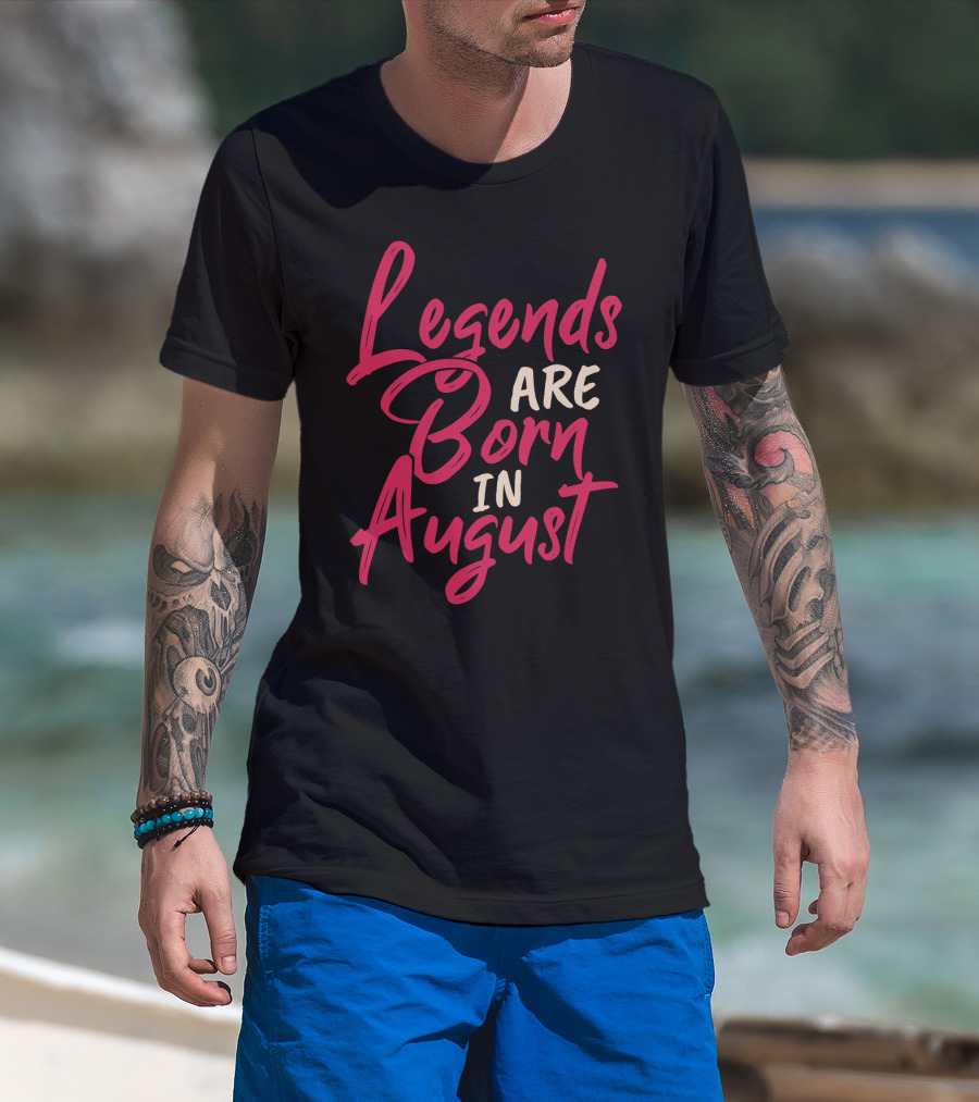 Legends Are Born In August Handwritten T-Shirt