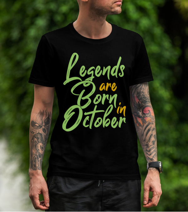 October Birth Legends Are Born Typography T-Shirt
