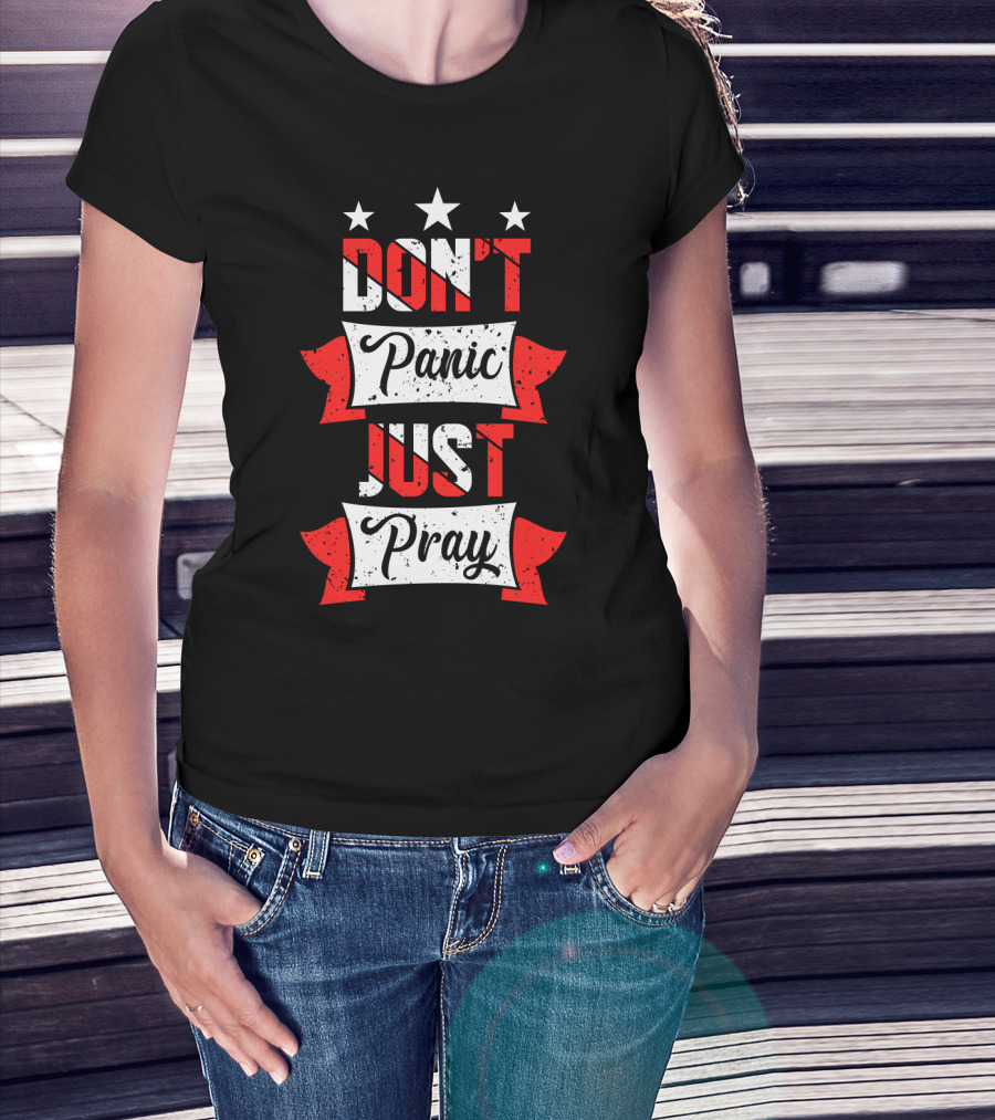 Don't Panic Just Pray Stars And Banner T-Shirt