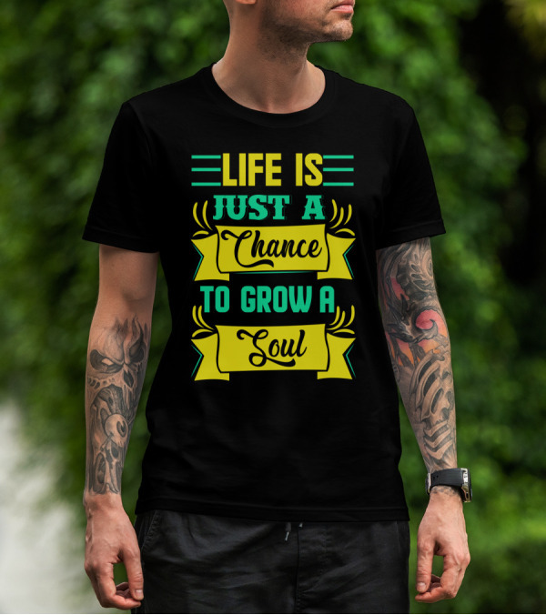 Life Is Just A Chance To Grow A Soul Retro Banner T-Shirt
