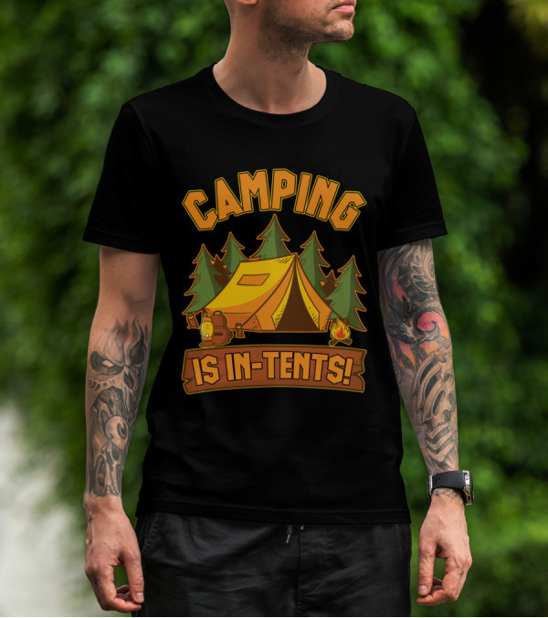 Camping Is In-Tents Funny Outdoors Hiking Camp Adventure T-Shirt