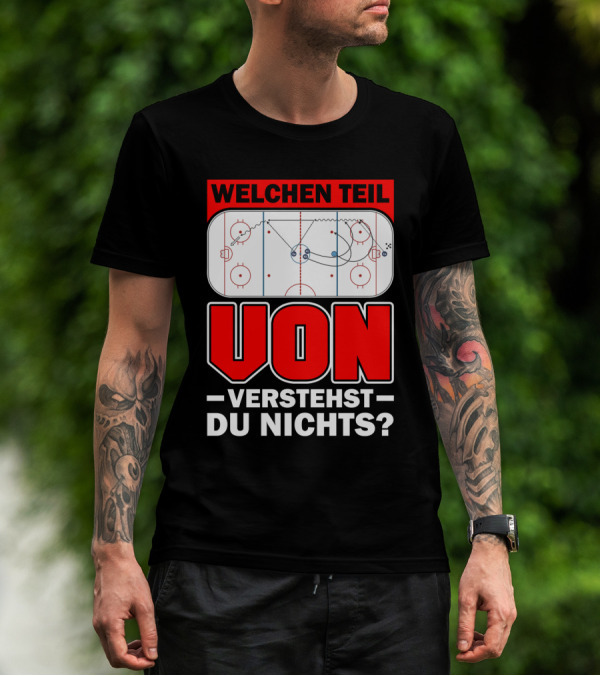 Welchen Teil Von Verstehst Du Nichts Eis Hockey Spielfeld Spieler Coach Fan Herren Bekleidung T-Shirt