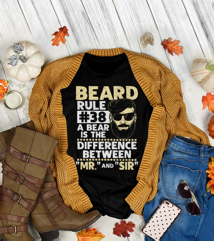 BEARD RULE #38 A Beard is the Difference Between Mr. and Sir T-Shirt