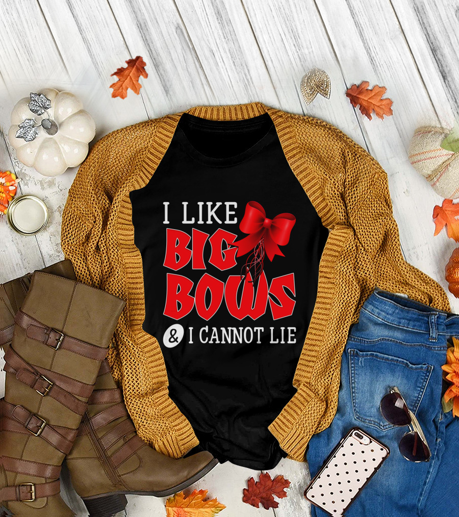 I LIKE BIG BOWS AND I CANNOT LIE Red Ribbon T-Shirt