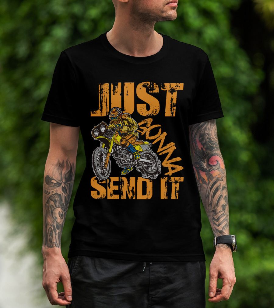JUST GONNA SEND IT Dirt Bike Motocross Rider T-Shirt